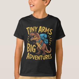 Funny Tiny Arms Big Adventures Hiking T-rex  T-Shirt
