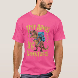Funny Tiny Arms Big Adventures Hiking T-Rex T-Shirt