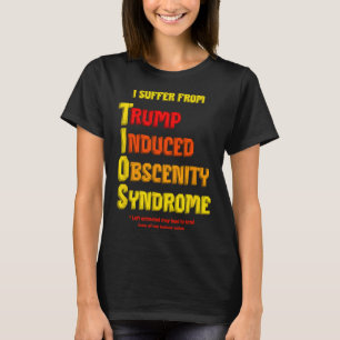 Funny Tios Trump Induced Obscenity Syndrome Resist T-Shirt