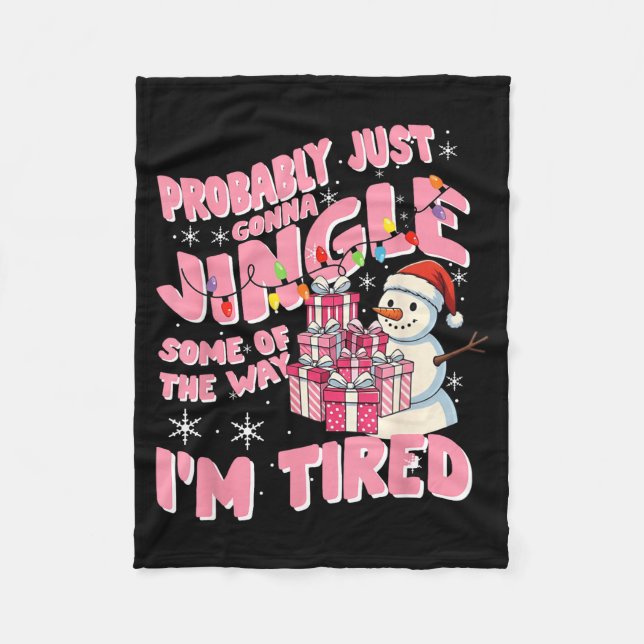 Funny Tired Holiday Quote Cute Festive Nk Humor  Fleece Blanket (Front)