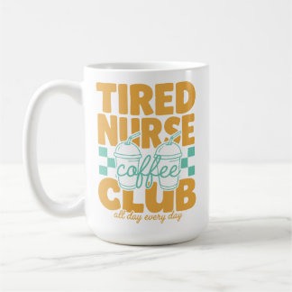 Funny Tired Nurse Coffee Club RN CNA Coffee Lover Mug