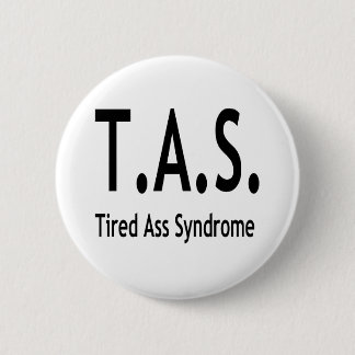 Funny Tired Syndrome Typography 6 Cm Round Badge