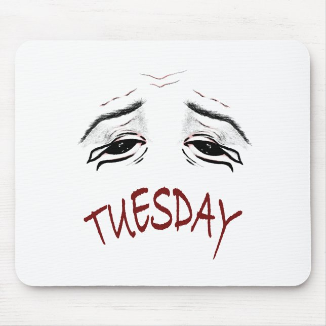 Funny Tired Tuesday Mood Office Mouse Pad  (Front)