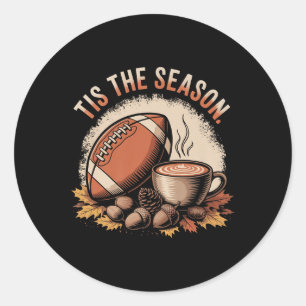 Funny Tis The Season Fall Football Cosy Autumn And Classic Round Sticker