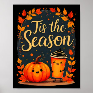 Funny Tis The Season Pumpkin Spice Fall Latte Autu Poster