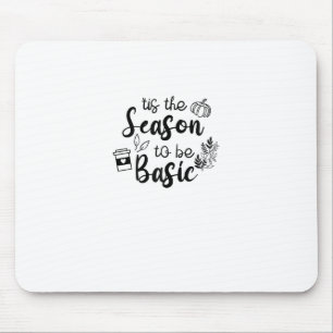 Funny Tis The Season To Basic Fall Pumpkin Spice Mouse Pad