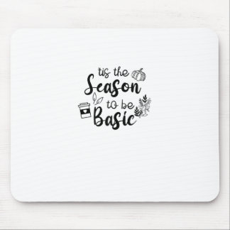 Funny Tis The Season To Basic Fall Pumpkin Spice Mouse Pad