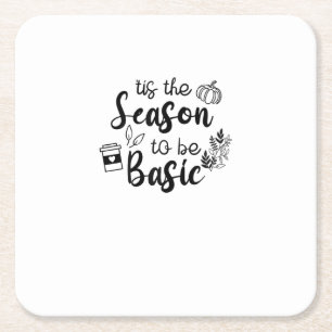 Funny Tis The Season To Basic Fall Pumpkin Spice Square Paper Coaster