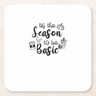Funny Tis The Season To Basic Fall Pumpkin Spice Square Paper Coaster