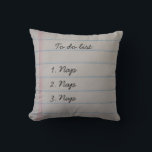 Funny To Do List Cushion<br><div class="desc">Funny to do list. nap,  nap,  nap. Gift for someone who loves to sleep.</div>