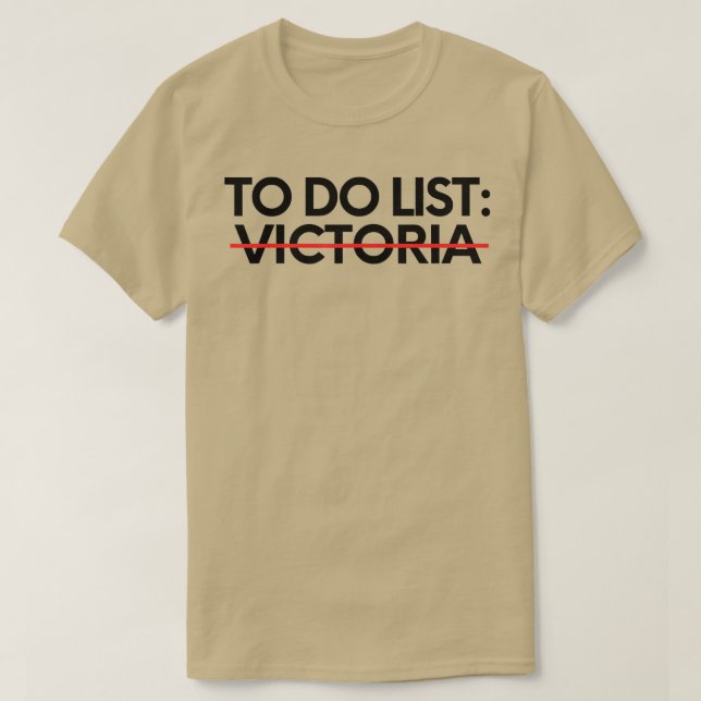 Funny To Do List Victoria Name Sarcastic Girlfrien T-Shirt (Design Front)