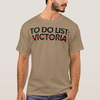 Funny To Do List Victoria Name Sarcastic Girlfrien T-Shirt