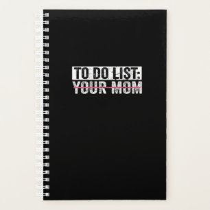 Funny To Do List Your Mum Sarcasm Sarcastic Saying Planner