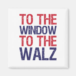 Funny To The Window To The Walz Magnet