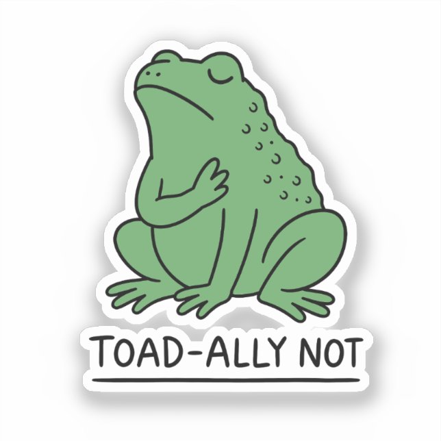 Funny Toad-Ally Not Frog (Front)