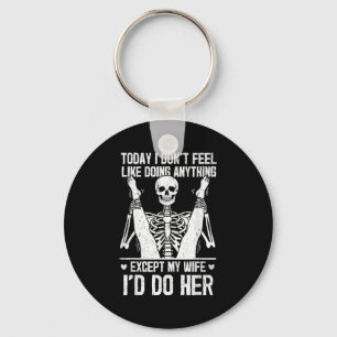 Funny Today I Don't Feel Like Doing Anything Excep Key Ring