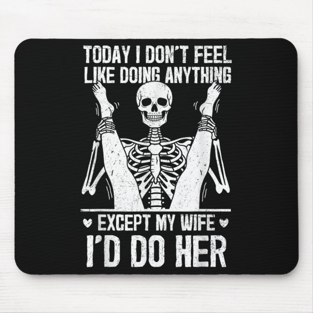 Funny Today I Don't Feel Like Doing Anything Excep Mouse Pad (Front)