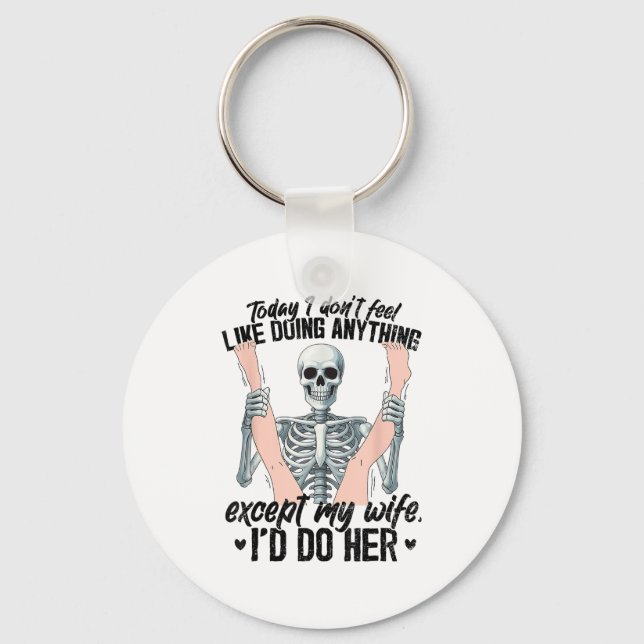 Funny Today I Dont Feel Like Doing Anything Except Key Ring (Front)