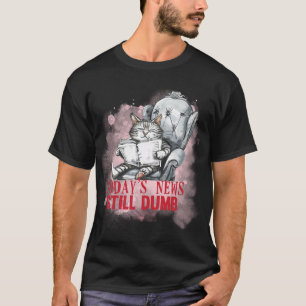 Funny "Today's News Still Dumb" Grumpy Cat ✨🗞️😼 T-Shirt