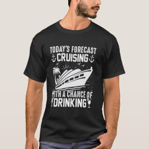 Funny Todayu2019s Forecast Cruising With A Chance T-Shirt
