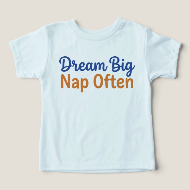 Funny Toddler Quote Dream Big Nap Often Playful (Design Front)