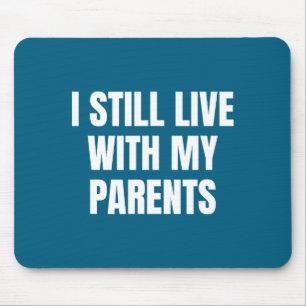 Funny Toddler Shirt Kids Quote I Still Live With M Mouse Pad