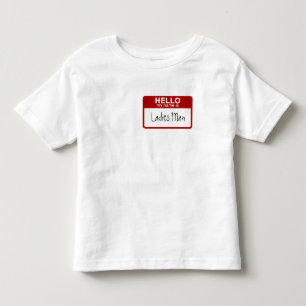 Funny Toddler T-Shirt, Hello My Name is Ladies Man T-Shirt