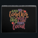Funny Together They Built A Life Family Reunion Calendar<br><div class="desc">A nice family design with saying “And so together they built a life they loved” on it. Perfect family and love gift for you,  friends,  relatives or colleagues.</div>