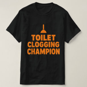 Funny Toilet Clogging Champion Tee T-Shirt