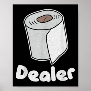 Funny Toilet Paper Dealer Humour Parody Gift Poster