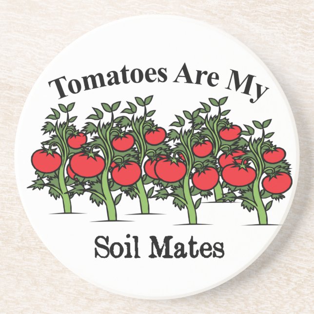 Funny Tomatoes Are My Soil Mates Coaster (Front)