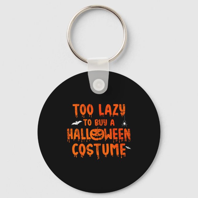 Funny Too Lazy To Buy A Halloween Costume Party  Key Ring (Front)