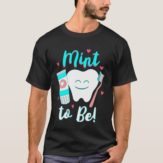Funny Toothpaste Tooth Dentist Mint To Be Valentin T-Shirt (Front)