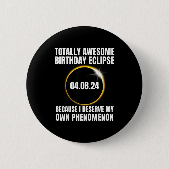 Funny Totality Birthday Eclipse Total Solar 6 Cm Round Badge (Front)