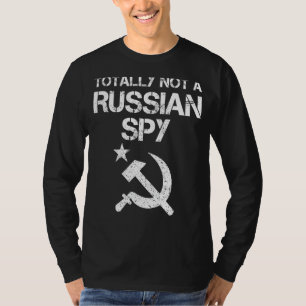 Funny Totally Not A Russian Spy Gift Cool Hammer A T-Shirt