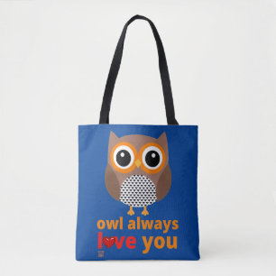 funny tote bag  "OWL ALWAYS LOVE YOU"