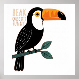 Funny Toucan Pun Beak Cause It's Funny Poster