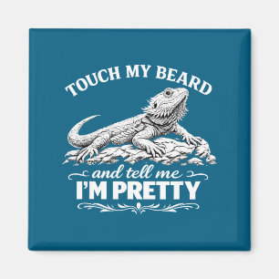 Funny touch my beard cool bearded dragon lizard lo magnet