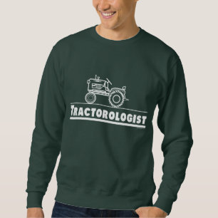 Funny Tractor Humourous Tractorologist Green Sweatshirt
