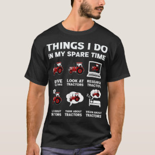 Funny Tractors lover 6 Things I Do In My Spare Tim T-Shirt