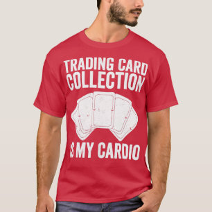 Funny Trading Card Game TCG Card Collection Is My T-Shirt