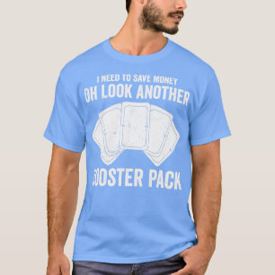Funny Trading Card Game TCG I Need To Save Money O T-Shirt