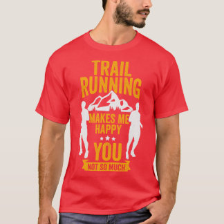 Funny Trail Running Runner Gift  T-Shirt