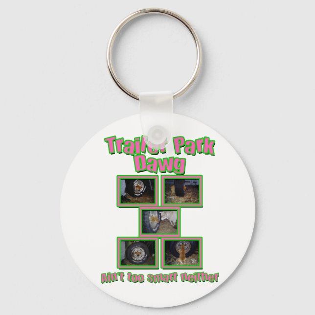 Funny Trailer Park Dawg Key Ring (Front)