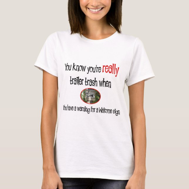 Funny Trailer Park Shirt (Front)