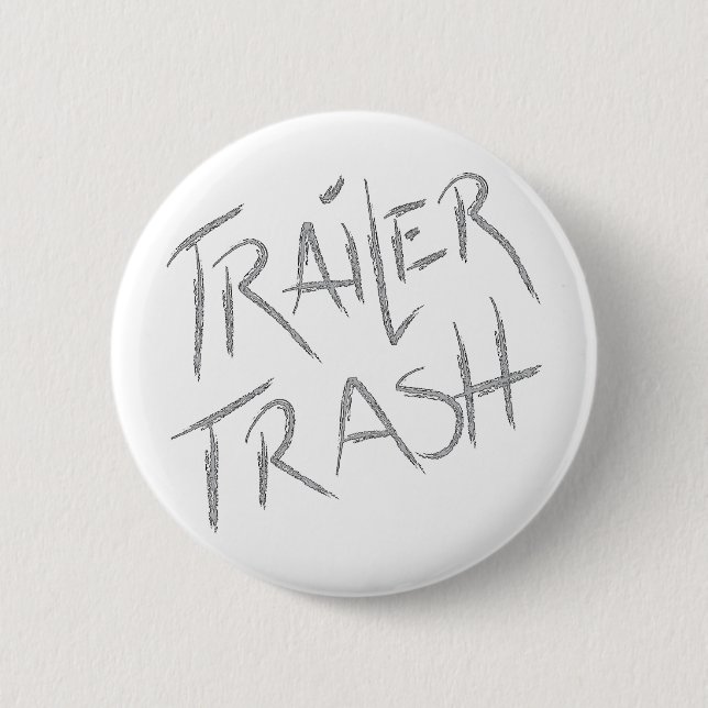 Funny Trailer Park Shirt 6 Cm Round Badge (Front)