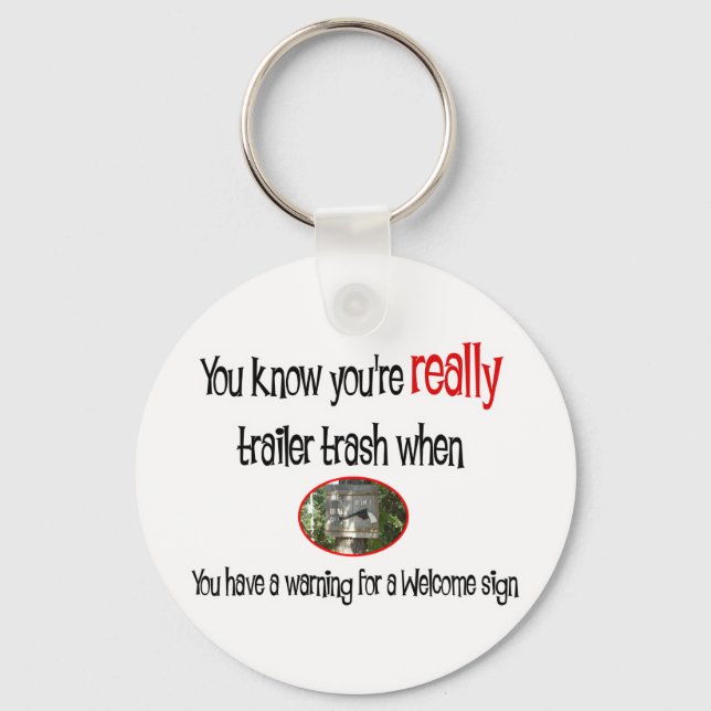 Funny Trailer Park Shirt Key Ring (Front)