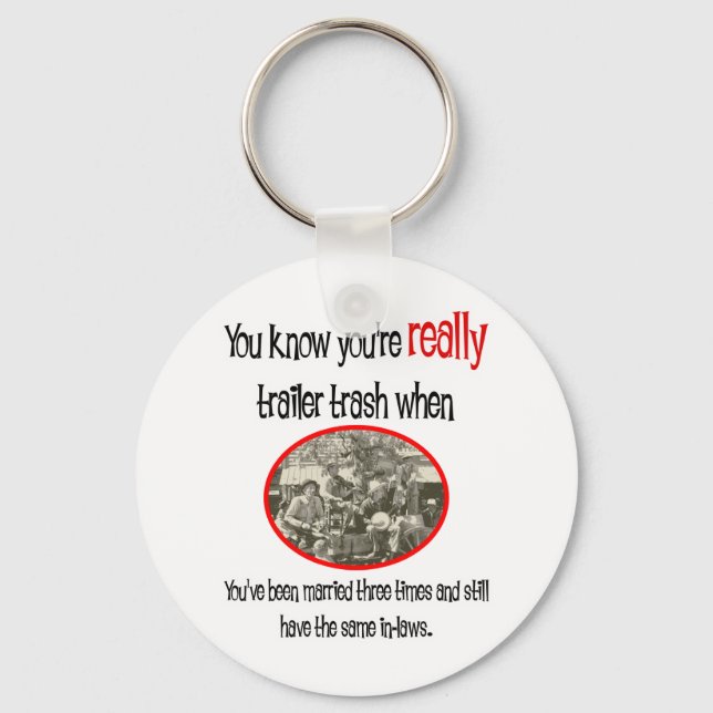 Funny Trailer Park Shirt Key Ring (Front)