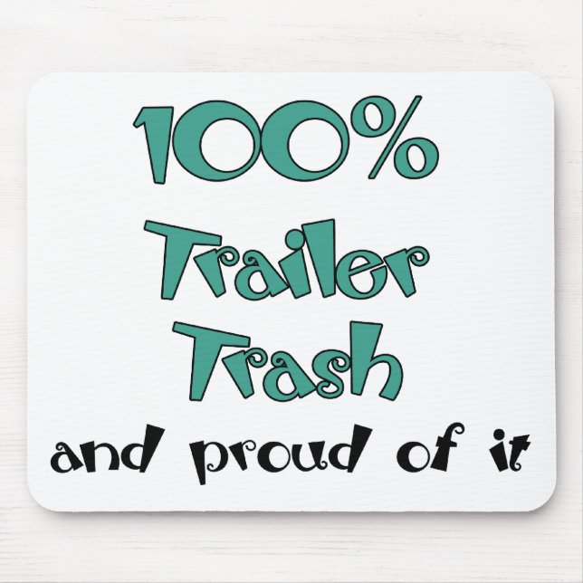 Funny Trailer Park Shirts and Gifts Mouse Pad (Front)