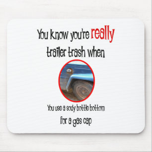 Funny Trailer Park Shirts and Gifts Mouse Pad